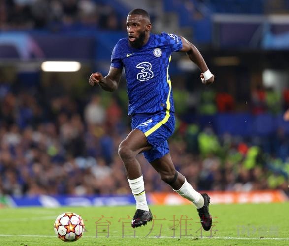 吕迪格无意与蓝军续约 皇马愿满足1200万欧年薪